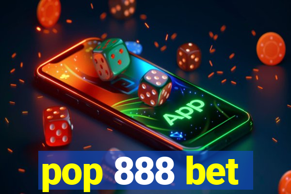 pop 888 bet